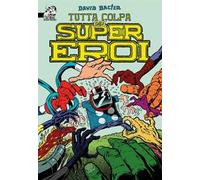 Tutta colpa dei supereroi