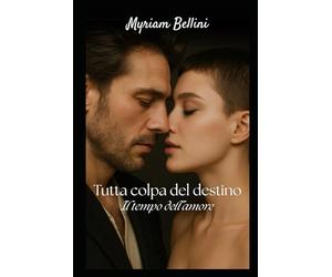 Tutta colpa del destino: Il tempo dell'amore