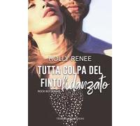 Tutta colpa del finto fidanzato. Rock bottom. Vol. 3