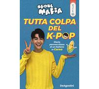 Tutta colpa del K-pop – Diario pannocchioso di un italiano in Corea – Brossura