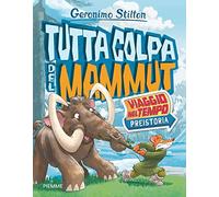 Tutta colpa del mammut. Viaggio nel tempo: Preistoria