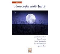 Tutta colpa della luna