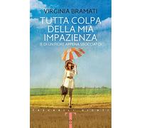 Tutta colpa della mia impazienza (e di un fiore appena sbocciato)