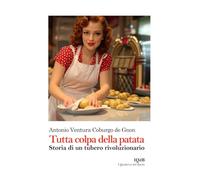 Tutta colpa della patata storia di un tubero rivoluzionario: 58