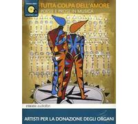 Tutta colpa dell'amore. Poesie e prose in musica. Audiolibro. CD Audio formato MP3