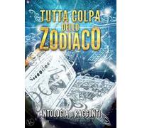 Tutta colpa dello zodiaco