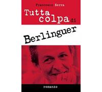 Tutta colpa di Berlinguer