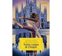 Libri Aicardi Cristina / Ferdinando Pastori - Tutta Colpa Di Chopin