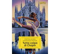 Libri Aicardi Cristina / Ferdinando Pastori - Tutta Colpa Di Chopin