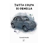 Tutta colpa di Ornella
