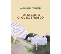 Tutta colpa di quell'etrusco