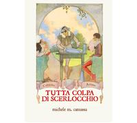 Tutta colpa di Scerlocchio di Michele M. Camassa, 2021, Youcanprint