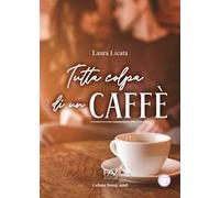 Tutta colpa di un caffè