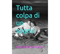 Tutta colpa di un sogno