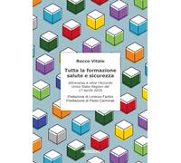 Tutta la formazione salute e sicurezza. Attraverso e oltre l'Accordo Unico Stato