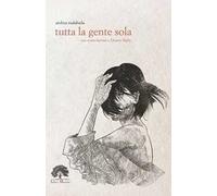 Tutta la gente sola. Ediz. limitata. Con incenso, the, segnalibro