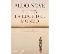 Tutta la luce del mondo. Il romanzo di San Francesco