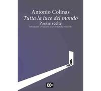 Tutta la luce del mondo. Poesie scelte