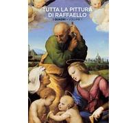 Tutta la pittura di Raffaello. Ediz. illustrata. Vol. 1: quadri, I.