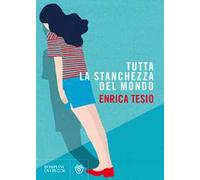 Tutta la stanchezza del mondo