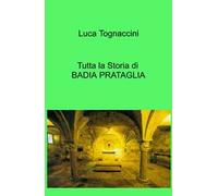 Tutta la storia di Badia Prataglia