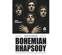 Tutta la storia di Bohemian rhapsody