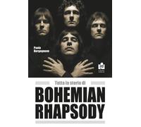 Tutta la storia di Bohemian rhapsody [Paperback] [Oct 06, 2025] Borgognone, Paol