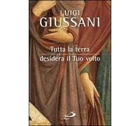 Tutta la terra desidera vedere il tuo volto