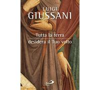 Tutta la terra desidera vedere il tuo volto