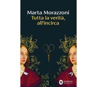 Tutta la verità, all'incirca - 2025 - Guanda