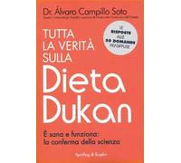 Tutta la verità sulla dieta Dukan. È sana e funziona: la conferma della scienza