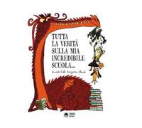 Tutta la verità sulla mia incredibile scuola. Ediz. a colori