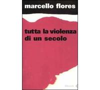 Tutta la violenza di un secolo