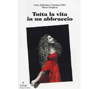 Tutta la vita in un abbraccio