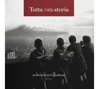 Tutta n'ata storia Libro fotografico - Una raccolta di fotografie storiche di Napoli del fotoreporter Riccardo Carbone accompagnata da commenti e testimonianze