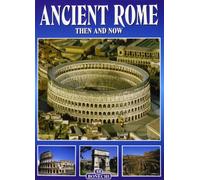 Tutta Roma antica. Com'era e com'è. Ediz. inglese