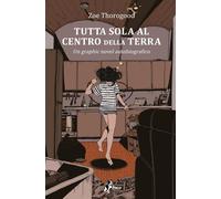 Tutta sola al centro della terra [Hardcover] [Mar 22, 2024] Thorogood, Zoe and M