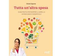 Tutta un’altra spesa. Guida pratica per riempire il carrello in modo sano e consapevole