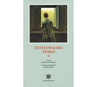 Tutta un altra storia. Vol. 6