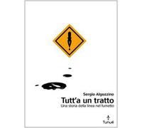 Tutt'a un tratto. Una storia della linea nel fumetto