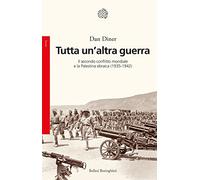 Tutta un'altra guerra. Il secondo conflitto mondiale e la Palestina ebraica (1935-1942)