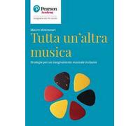 Tutta un'altra musica. Strategie per un insegnamento musicale inclusivo