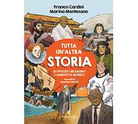Tutta un'altra storia. 20 episodi che hanno cambiato il mondo