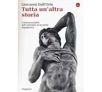 Tutta un'altra storia. L'omosessualità dall'antichità al secondo dopoguerra