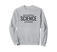 Tuttavia la scienza ha persistito - Protesta nerd Felpa