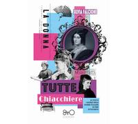 Tutte chiacchiere. Le voci e i silenzi delle donne italiane di fine Ottocento