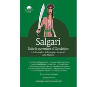 TUTTE LE AVVENTURE DI SANDOKAN. EDIZ. INTEGRALE - SALGARI EMILIO, CAMPAILLA S.