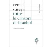 TUTTE LE CANZONI DI ISTANBUL. TESTO TURCO A FRONTE - SUREYA CEMAL, VERDERAME N.