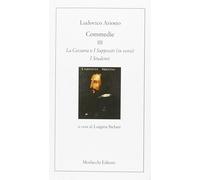 Tutte le commedie - Ariosto Ludovico