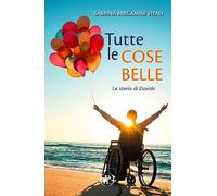 Tutte le cose belle. La storia di Davide